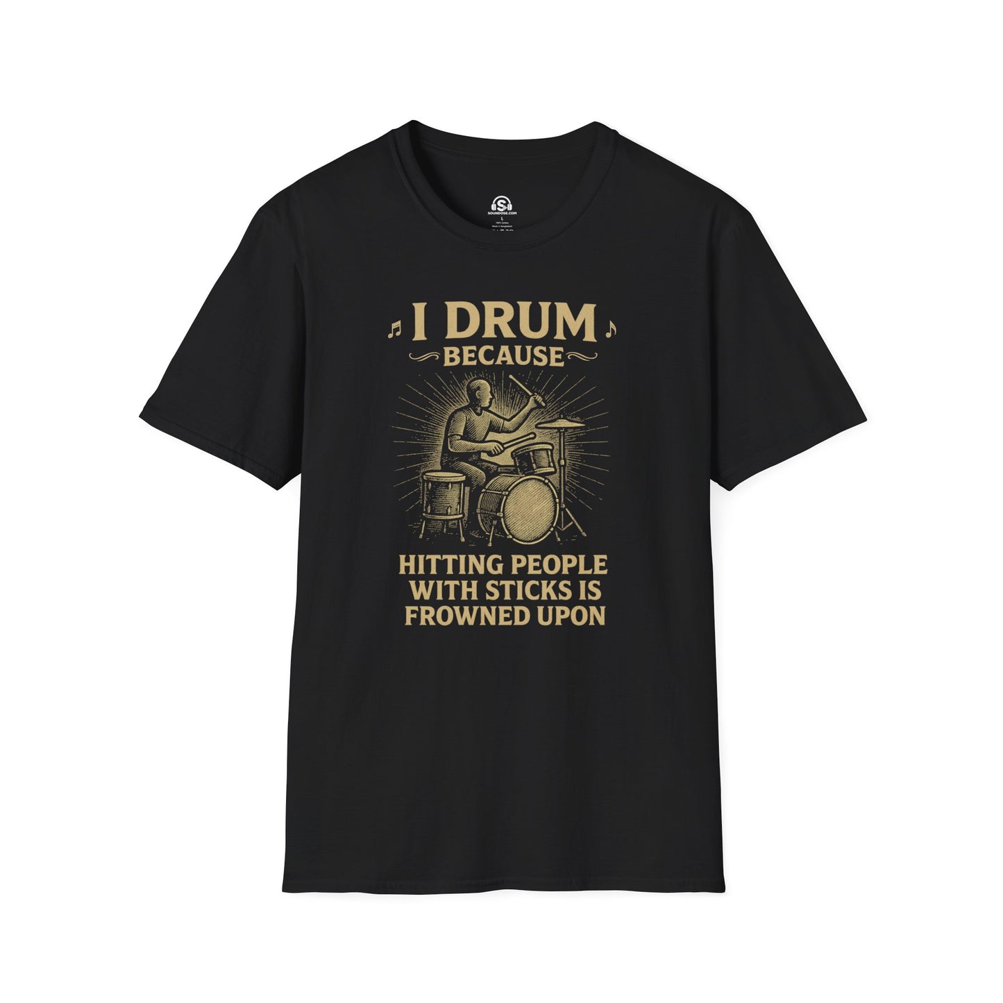 Drum Because T-shirt
