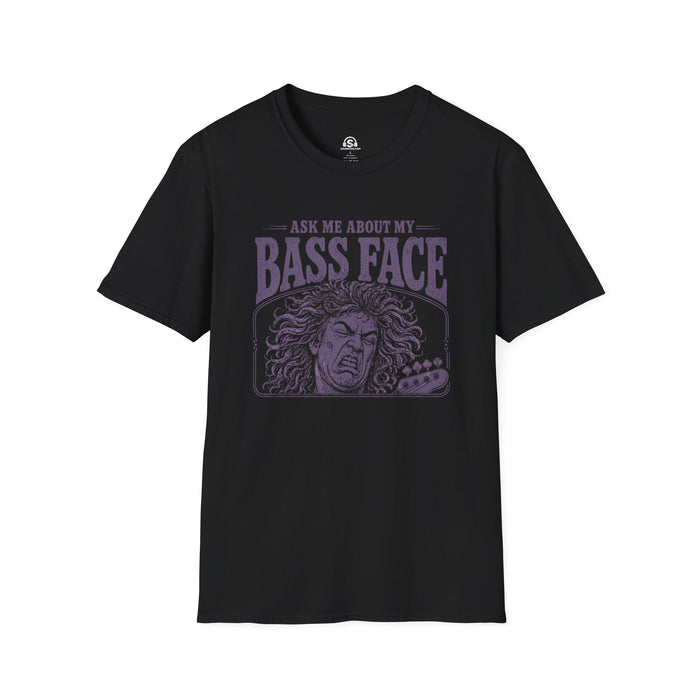 Bass Face T-Shirt. "Ask Me About My Bass Face"