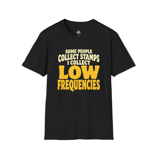 Collect Low T-Shirt. "Some People Collect Stamps. I Collect Low Frequencies."