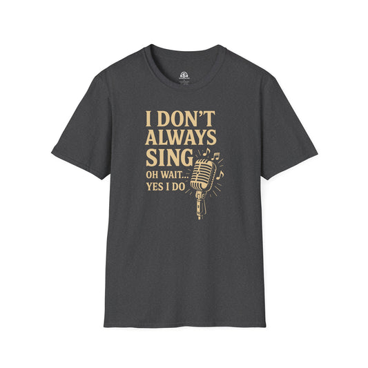 Don't Sing T-Shirt