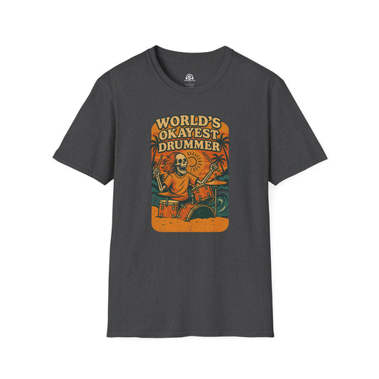 Okayest Drummer T-Shirt in Dark Heather. "World's Okayest Drummer"