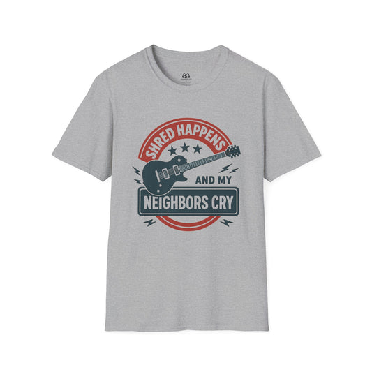 Shred Happens T-Shirt in Sport Grey. "Shred Happens (and my neighbors cry)"