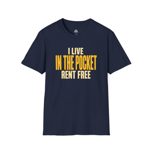 Rent Free T-Shirt. "I Live In The Pocket Rent Free"