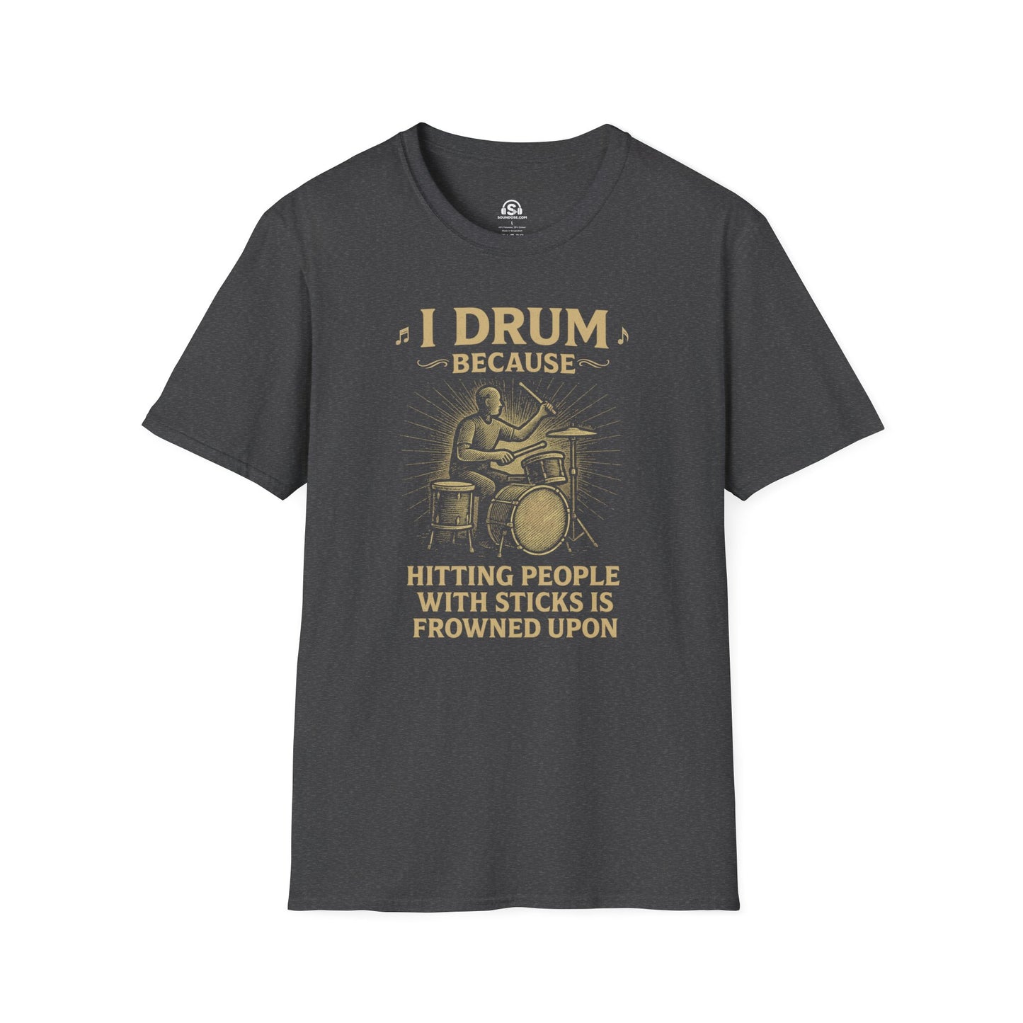 Drum Because T-shirt