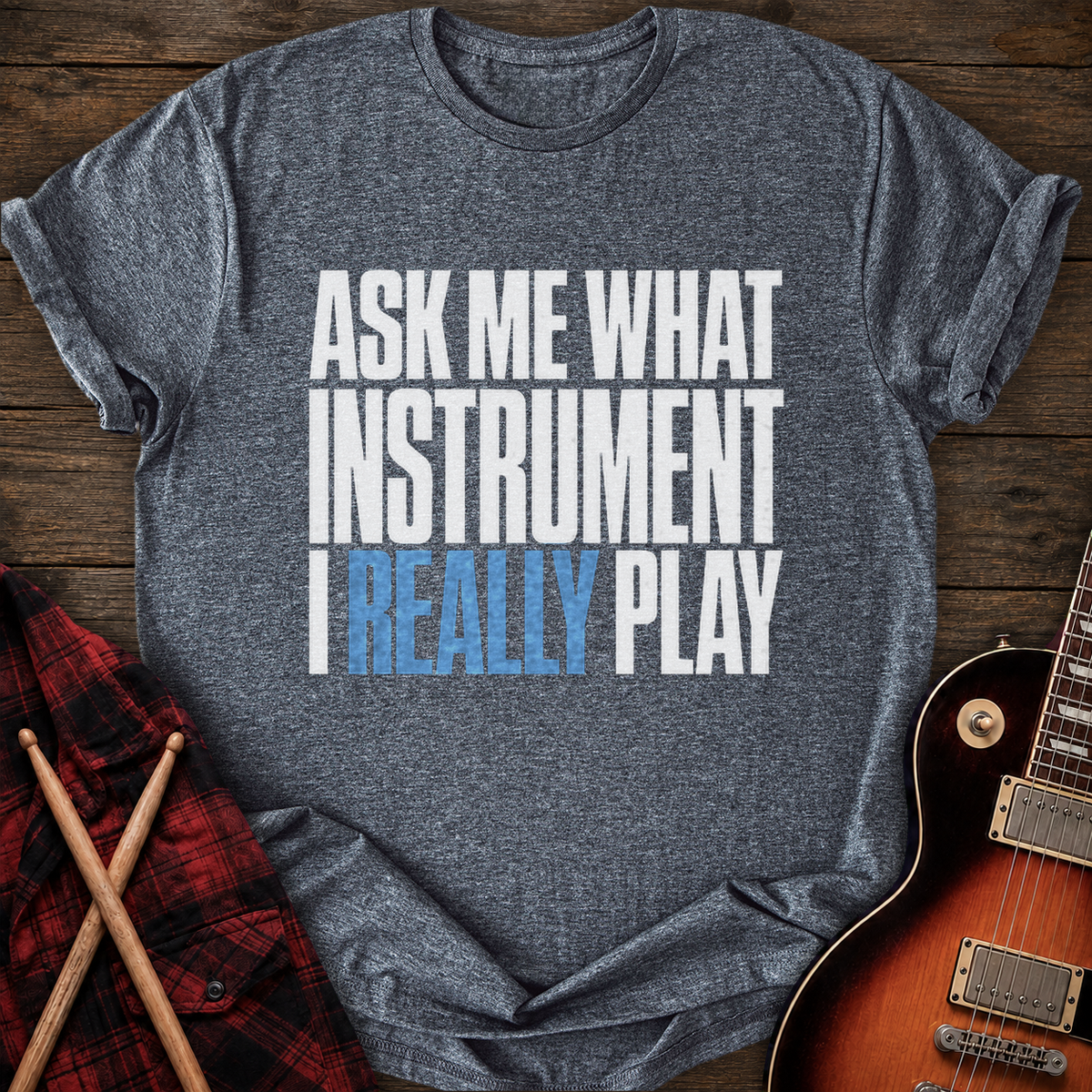 SOUNDOSE What I Really Play T-Shirt — Dark Heather t-shirt