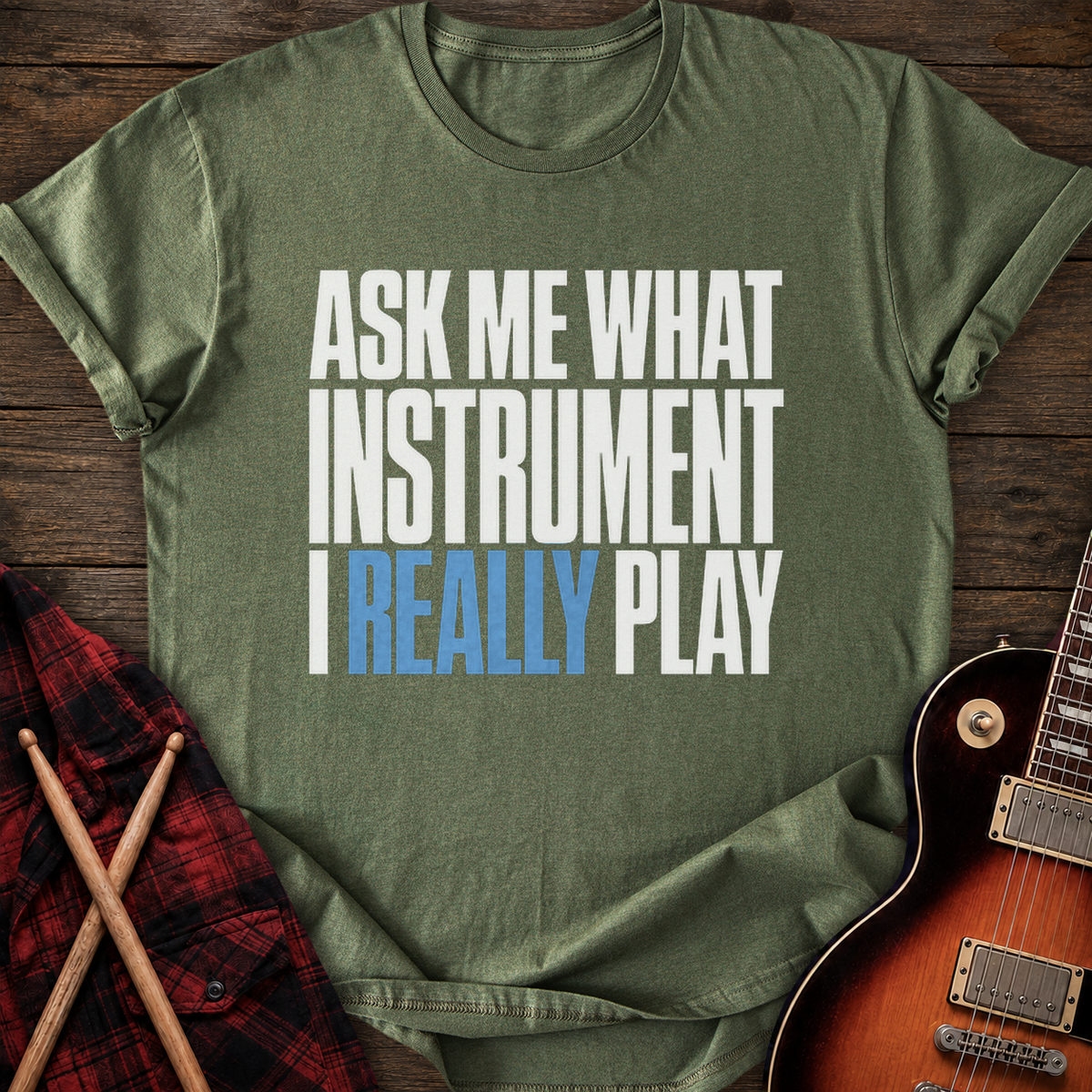 SOUNDOSE What I Really Play T-Shirt — Military Green t-shirt