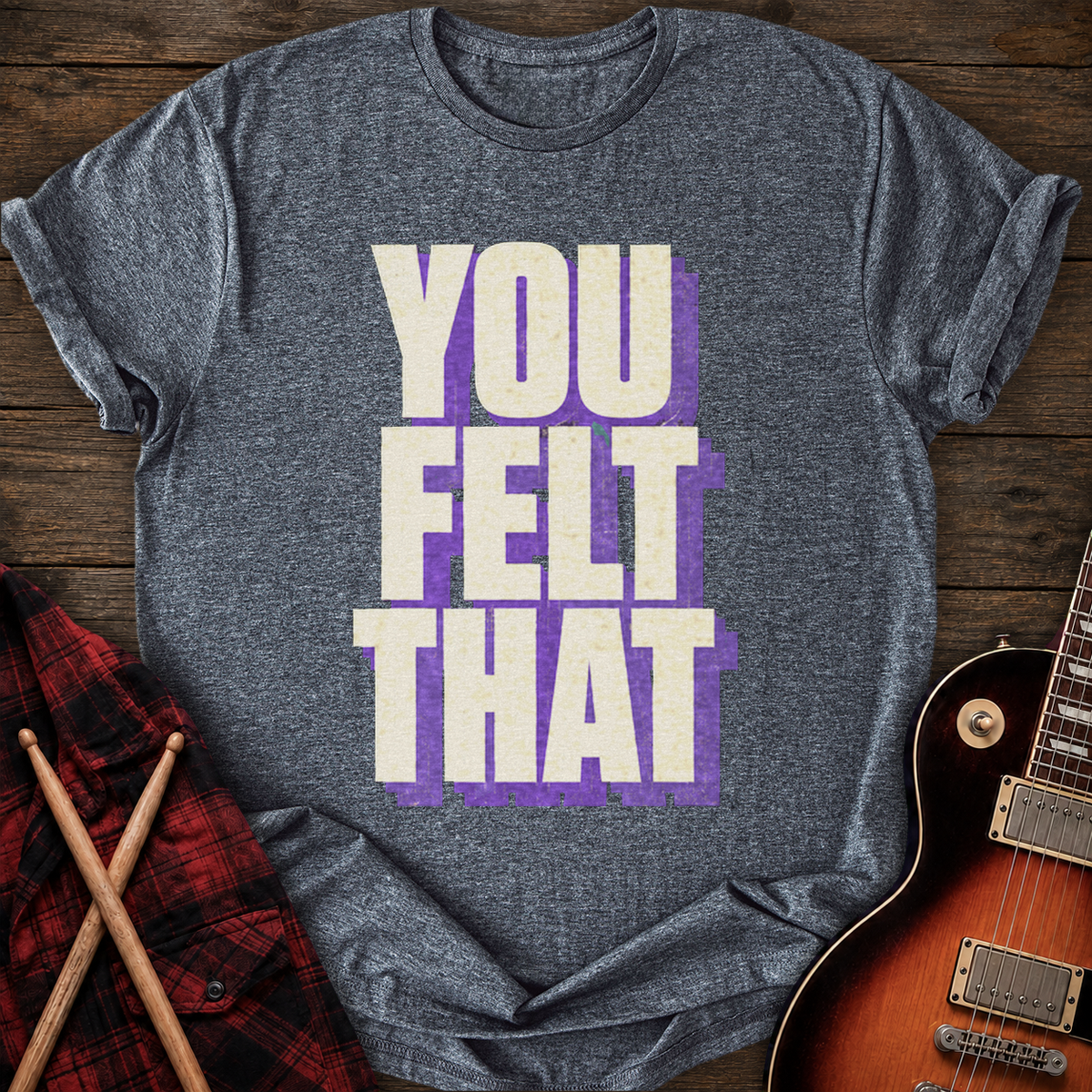 SOUNDOSE You Felt That T-Shirt — Dark Heather t-shirt