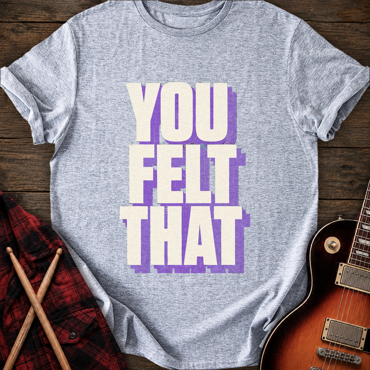 SOUNDOSE You Felt That T-Shirt — Sport Grey t-shirt